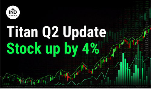 Titan Q2 Update, Stock up by 4%