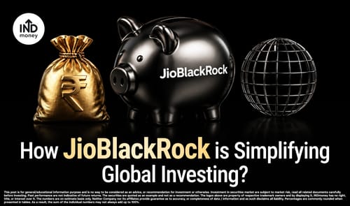 How JioBlackRock is Simplifying Global Investing? How JioBlackRock is Simplifying Global Investing?