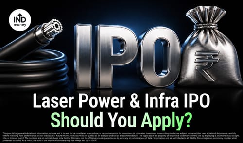 Laser Power & Infra IPO Review: Should You Subscribe? Laser Power & Infra IPO Review: Should You Subscribe?