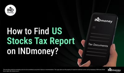 How To Find US Stocks Tax Reports on INDmoney for Income Tax Return Filing? image