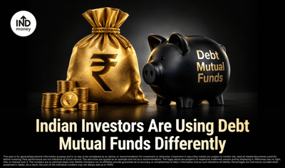 Indian Investors Are Using Debt Mutual Funds Differently. Here Is What Changed image