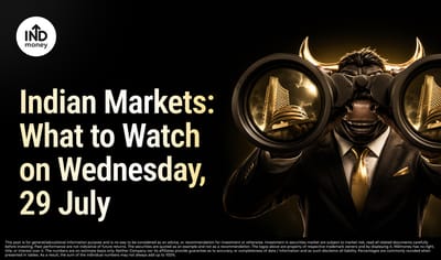 Indian Markets: What to Watch on Wednesday, 29 July 2026 image