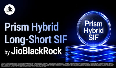 Prism Hybrid Long-Short SIF by JioBlackRock: What It Is and What You Need to Know image