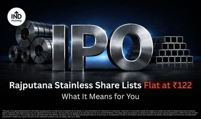 Rajputana Stainless Share Lists Flat at ₹122: What It Means for You image