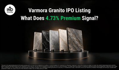 Varmora Granito IPO Listing: What Does the 4.73% Premium Signal? image