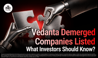 Vedanta Demerged Companies Listed: What It Means for Investors? image