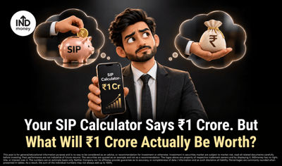 Your SIP Calculator Says ₹1 Crore. But What Will ₹1 Crore Actually Be Worth? image