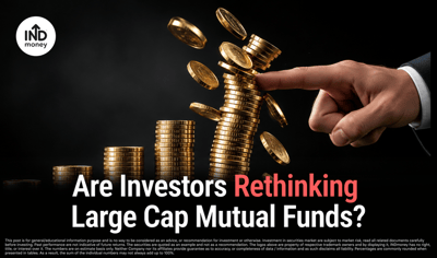 Are Investors Rethinking Large Cap Mutual Funds? What the Recent SIP Decline Really Means image