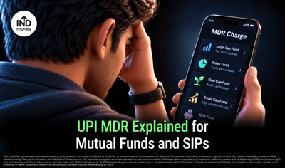 UPI MDR Explained for Investors: Will Your SIP Become More Expensive? image