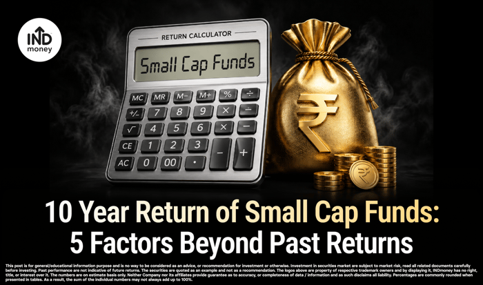 10 Year Return of Small Cap Funds: 5 Factors Beyond Past Returns