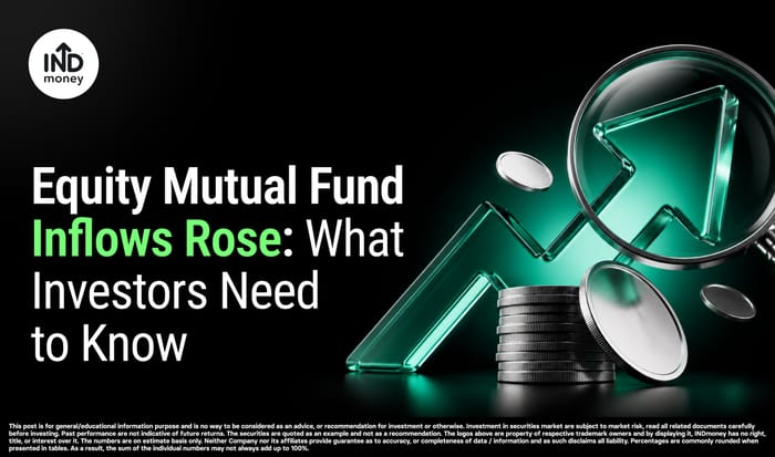 Equity Mutual Fund Inflows Rose: What Investors Need to Know Equity Mutual Fund Inflows Rose: What Investors Need to Know