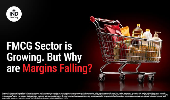 FMCG Sector is Growing. But Why are Margins Falling?