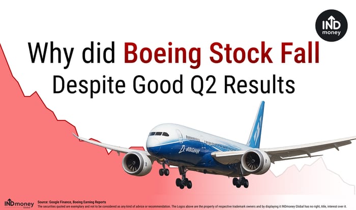 Why did Boeing Stock Fall Despite Good Q2 Results, Strong Guidance? Why did Boeing Stock Fall Despite Good Q2 Results, Strong Guidance?
