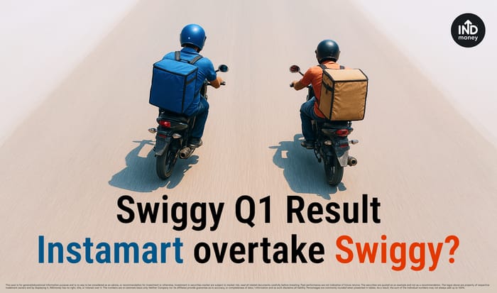 Swiggy Q1 Result Instamart overtake Swiggy ? Swiggy Q1 Result Instamart overtake Swiggy ?