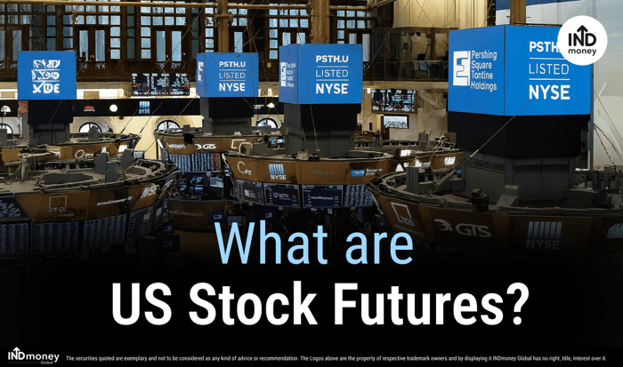 What are US Stock Futures? What are US Stock Futures?