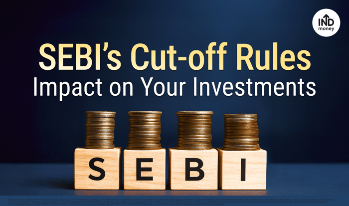 SEBI's Cut-off Rules: Impact on your Investments
