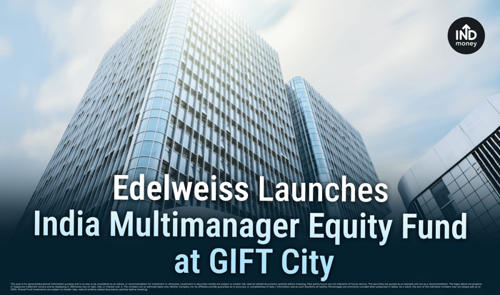 Edelweiss Launches India Multimanager Equity Fund at GIFT City