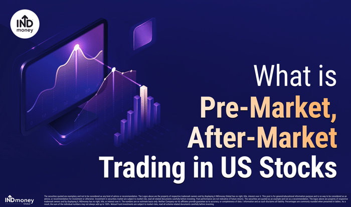 What is Pre-Market, After-Market Trading in US Stocks