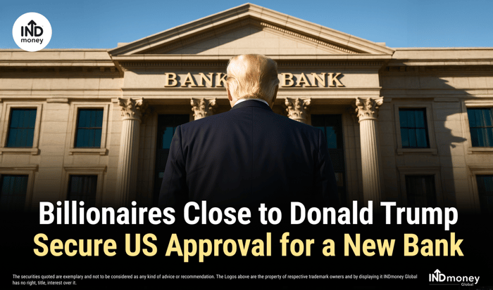 Billionaires Close to Donald Trump Secure US Approval for a New Bank Billionaires Close to Donald Trump Secure US Approval for a New Bank