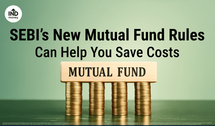 SEBI’s New Mutual Fund Rules Can Help You Save Costs SEBI’s New Mutual Fund Rules Can Help You Save Costs