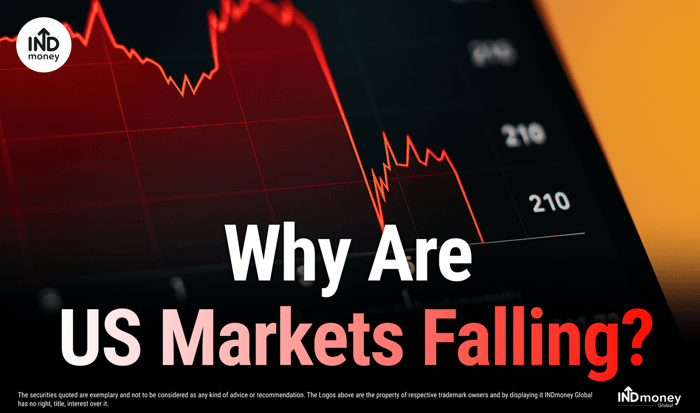 Why Are US Markets Falling?