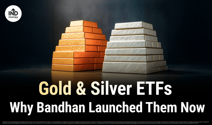 Gold & Silver ETFs: Why Bandhan Launched Them Now