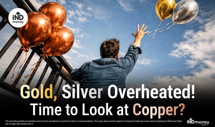 Gold, Silver Overheated! Time to Look at Copper? Gold, Silver Overheated! Time to Look at Copper?
