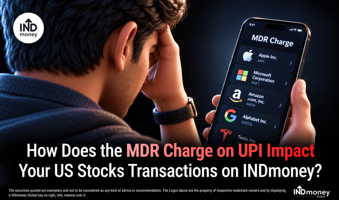 How Does the MDR Charge on UPI Impact Your US Stocks Transactions on INDmoney?