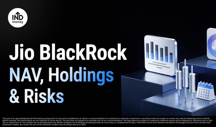 Jio BlackRock NAV, Holdings & Risks Jio BlackRock NAV, Holdings & Risks