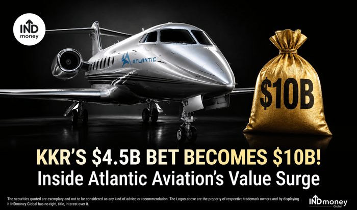 KKR's $4.5B Bet becomes $10B, inside Atlantic Aviation's value surge KKR's $4.5B Bet becomes $10B, inside Atlantic Aviation's value surge