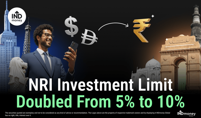 NRI Investment Limit Doubled From 5% to 10% NRI Investment Limit Doubled From 5% to 10%
