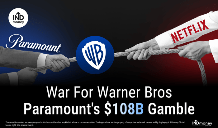 War For Warner Bros: Paramount's $108B Gamble War For Warner Bros: Paramount's $108B Gamble