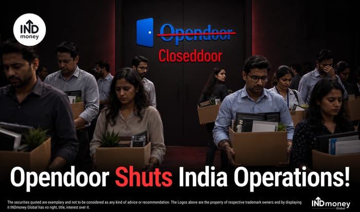 Opendoor Shuts India Operations!