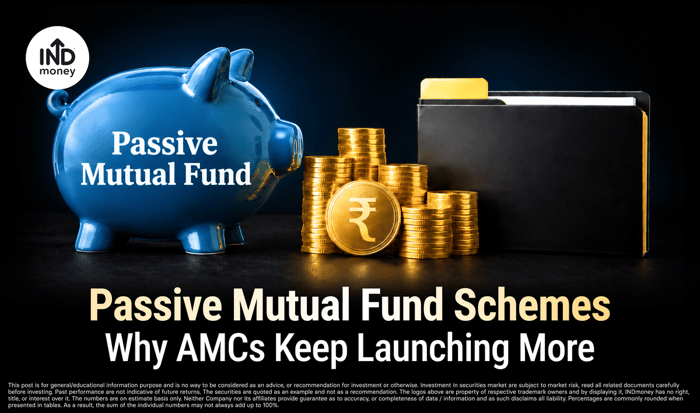 Passive Mutual Fund Schemes. Why AMCs Keep Launching More