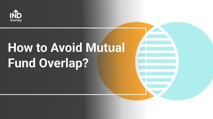 Mutual Fund Overlap: How to Evaluate Mutual Fund Overlap in You Portfolio?