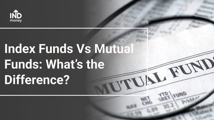 Index Funds Vs Mutual Funds What Is The Exact Difference Between The Two 