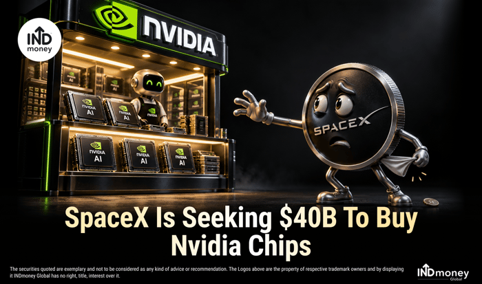 SpaceX Is Seeking $40B To Buy Nvidia Chips SpaceX Is Seeking $40B To Buy Nvidia Chips