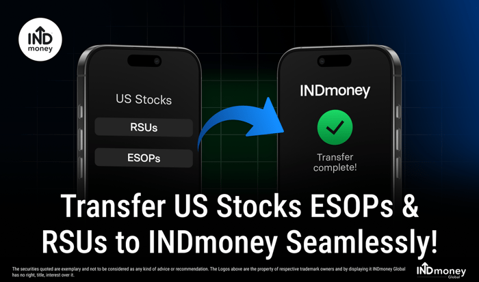 Transfer Your US Stocks ESOPs & RSUs to INDmoney Seamlessly
