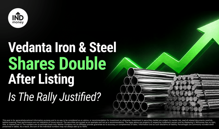 Image with title "Vedanta Iron & Steel Shares Double After Listing: Is The Rally Justified?" Image with title "Vedanta Iron & Steel Shares Double After Listing: Is The Rally Justified?"