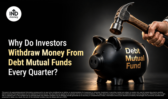 Why Do Investors Withdraw Money From Debt Mutual Funds Every Quarter?