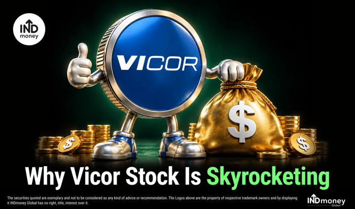 Why Vicor Stock Is Skyrocketing Why Vicor Stock Is Skyrocketing