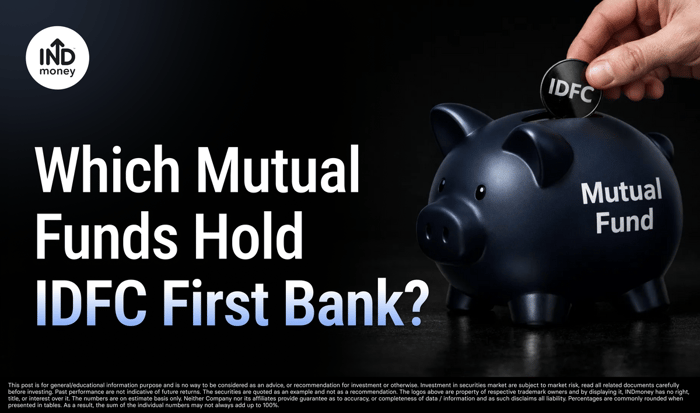 Which Mutual Funds Hold IDFC First Bank?